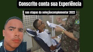 CONSCRITO 2022 CONTA SUA EXPERIÊNCIA NA SELEÇÃO COMPLEMENTAR PARA O EXÉRCITO EM 2022 [upl. by Narad963]