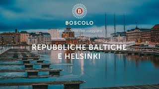 Tour a Helsinki e nei Paesi Baltici esplora le meraviglie con Boscolo Viaggi [upl. by Chandless]