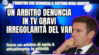 ARBITRO DENUNCIA IN TV GRAVI IRREGOLARITÀ DEL VAR  SCANDALOSO [upl. by Nedah]