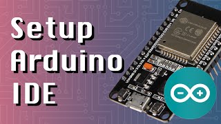 Setting up Arduino IDE for ESP32 development ESP32  Arduino series [upl. by Haroved]