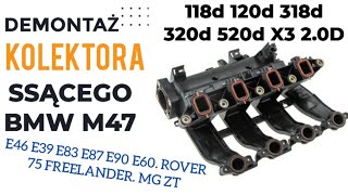 M47 JAK ZDEMONTOWAĆ KOLEKTOR SSĄCY DOLOTOWY BMW M47D20TU2 118d 120d 318d 320d 520d X3 20D ZT 75 CDT [upl. by Atikaj]