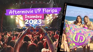 AFTERMOVIE UP FLORIPA DEZEMBRO 23 [upl. by Aneetak]