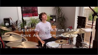 Celeste  Stop This Flame Dave Anson Drum Cover [upl. by Rehpretsirhc]