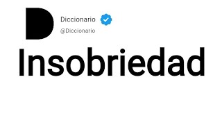 Insobriedad Significado En Español [upl. by Suirad965]