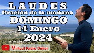 Laudes de hoy Domingo 14 Enero 2024 Oración de la mañana Padre Didier [upl. by Niatsirt846]