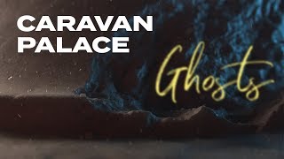 Caravan Palace  Ghosts Official audio [upl. by Elonore]