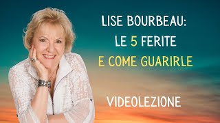 Lise Bourbeau  Le 5 ferite  Videolezione [upl. by Relyk]