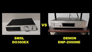 Compare SMSLs DO300EX and Denons DNP2000NE [upl. by Cassi527]