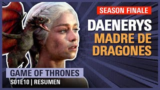 ⚔️ Game of Thrones 1x10  DAENERYS GANA PODER  RESUMEN Temporada 1 Juego de Tronos [upl. by Eelam556]