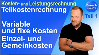 Teilkostenrechnung Teil 1 Fixe und variable Kosten Einzel und Gemeinkosten [upl. by Aham422]