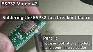 ESP32 2 Soldering the ESPWROOM32 to a breakout board Part 1 [upl. by Dublin]