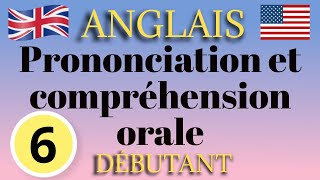 Anglais Débutant Prononciation Leçon 6 [upl. by Eddie]