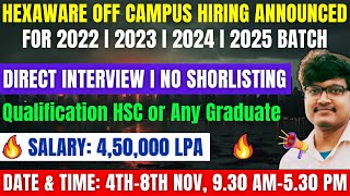 Hexaware OFF Campus Hiring Announced  Direct Interview Hiring  Immediate Joining  20252020 Batch [upl. by Ariad]