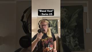 Blood Host Darko US Vocal Cover [upl. by Aset450]