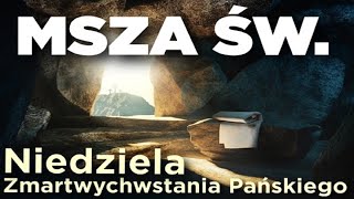 WIELKANOC  Niedziela Zmartwychwstania Pańskiego  31032024  MSZA NA ŻYWO [upl. by Engen]