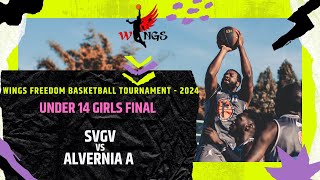 SVGV Vs ALVERNIA A  UNDER 14 GIRLS FINAL  FREEDOM BASKETBALL TOURNAMENT  2024 [upl. by Alla]