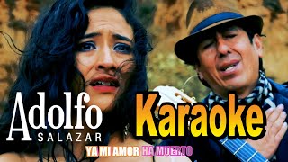 MI AMOR HA MUERTO karaoke  Adolfo Salazar [upl. by Ecirtap928]