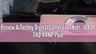 Review AiTechny Digital Camera for Kids 1080P FHD 44MP Point and Shoot Digital Camera for Pictures [upl. by Cybill438]