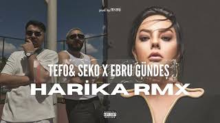 TEFO amp SEKO X EBRU GÜNDEŞ  HARİKA RMX Prod by MVMİ [upl. by Arnold759]