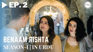 Benaam Rishta  Episode 2  Turkish Urdu Drama  Urdu Dubbed Original [upl. by Asare979]