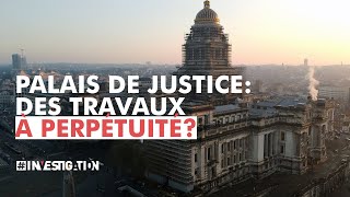 Le Palais de Justice de Bruxelles condamné aux travaux à perpétuité  Investigation [upl. by Schnur]