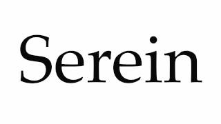 How to Pronounce Serein [upl. by Oirretna986]