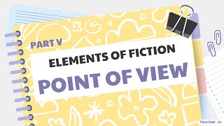 Ep4P5 POINT OF VIEW Elements of Fiction literature english let pointofview [upl. by Germayne]