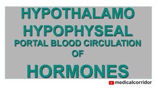 HYPOTHALAMO HYPOPHYSEAL PORTAL BLOOD CIRCULATION OF HORMONES [upl. by Ynnaf]