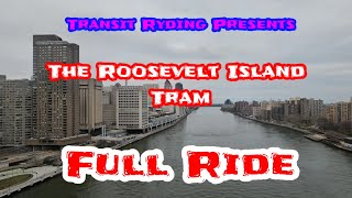 Transit Ryding 5 The Roosevelt Island Tram Full Ride [upl. by Aramad]