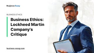 Business Ethics Lockheed Martin Companys Critique  Essay Example [upl. by Nnaer]