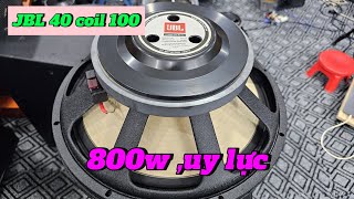 Các bác phản hồi rất tích cực dòng loa 40 JBL coil 100 uy lực Max cs 1600 wZalo0971088499 [upl. by Demaggio]