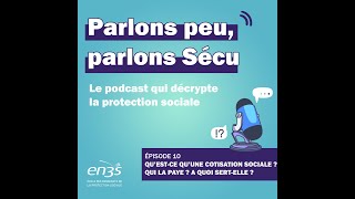 Episode 10  Qu’estce qu’une cotisation sociale  Qui la paye  A quoi sertelle [upl. by Attenra576]