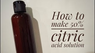 How to make 50 citric acid solution [upl. by Ecienal]