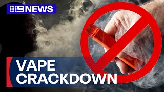 Australia to ban vapes in worldleading new law  9 News Australia [upl. by Reitrac]