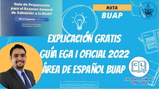 Guía EXPLICADA EGA I Español  Examen de admisión BUAP  Área de Español [upl. by Ttimme98]