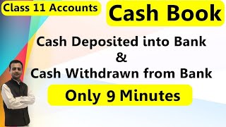 Cash Deposited into Bank Cash withdrawn from Bank  Cash Book Accounts Class 11  Practical Problem [upl. by Munafo17]