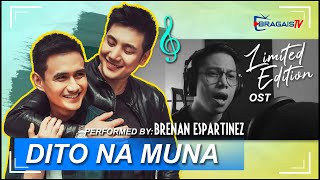 DITO NA MUNA by Brenan Espartinez  ost LIMITED EDITION BL SERIES [upl. by Merrell]