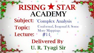 Complex Analysis Conformal Isogonal amp Some More Mappings 14 Rising Star Academy [upl. by Latsyk]