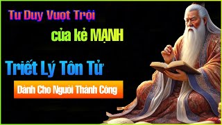 Tư Duy Vượt Trội của kẻ MẠNH  Triết Lý Tôn Tử Dành Cho Người Thành Công  Trí tuệ cổ nhân [upl. by Base]