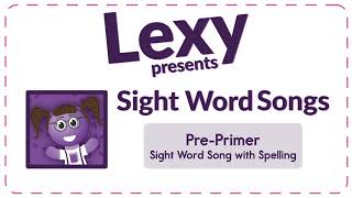 Preschool Sight Word Song with Spelling [upl. by Enimsaj229]