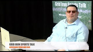 Grid Iron Sports Talk Accessible Parks and Food [upl. by Jaquenette967]