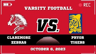 Claremore Varsity Football vs Pryor Tigers October 6 2023 [upl. by Fredric]