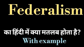 federalism meaning l meaning of federalism l federalism ka Hindi mein kya matlab hota hai l vocab [upl. by Hosfmann]