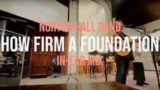 How Firm a Foundation  Norton Hall Band  IEM Mix [upl. by Weldon]