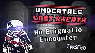 Undertale Last Breath  An Enigmatic Encounter Epicified [upl. by Beulah]