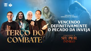 Terço do Combate  Vencendo definitivamente o pecado da inveja  0512 [upl. by Vincenta408]