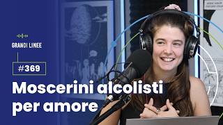 Ep 369  Moscerini alcolisti per amore [upl. by Adiari]