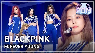 Comeback Stage BLACKPINK  FOREVER YOUNG  블랙핑크  FOREVER YOUNG Show Music core 20180616 [upl. by Manon]