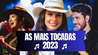 AS MAIS TOCADAS 2023 🎵 MELHORES MUSICAS 2023 🎵 TOP SERTANEJO MAIS TOCADOS 2023 🎵 [upl. by Rehptsirhc]