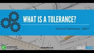 Introduction to Tolerances  Part I What is a Tolerance [upl. by Cozmo]